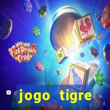 jogo tigre plataforma nova